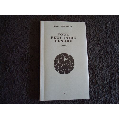Tout Peut Faire Cendre - Pola Martinez
