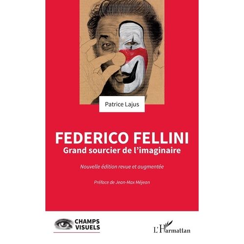 Federico Fellini - Grand Sourcier De L'imaginaire
