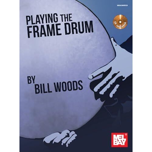 Bill Woods: Playing The Frame Drum / Recueil + Cd
