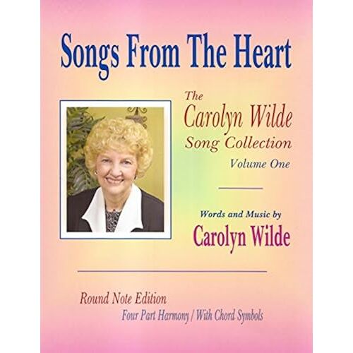Songs From The Heart: The Carolyn Wilde Song Collection
