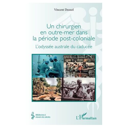 Un Chirurgien En Outre-Mer Dans La Période Post-Coloniale