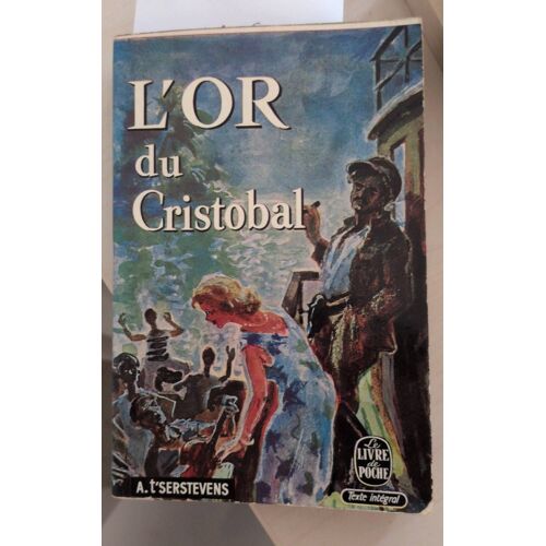 L'Or Du Cristobal, Roman De T'Serstevens