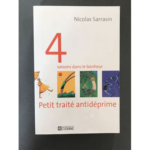 4 Saisons Dans Le Bonheur. Petit Traité Anti Déprime