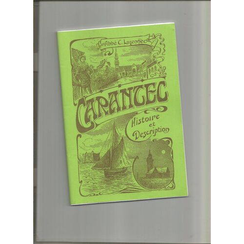 Carantec Histoire Et Description Abbé C. Lazennec Robert Abjean 1997 (Reprint De L'Édition De 1914) Bretagne Léon Régionalisme