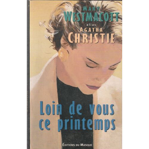 Agatha Christie Mary Westmacott Loin De Vous Ce Printemps - Le Masque 2000 -278 Pages