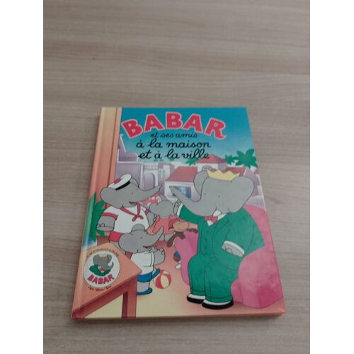 Babar Et Ses Amis À La Maison Et À La Ville