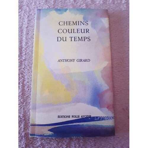 Livre + 2 Cd Chemins Couleur Du Temps De Anthony Girard