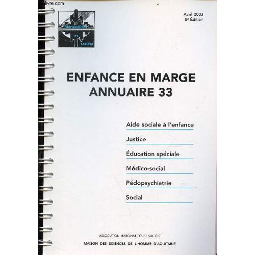 Marginalités Et Société - Enfance En Marge Annuaire 33 - Aide Sociale À L Enfance - Justice - Éducation Spéciale - Médico-Social - Pédopsychiatrie - Social - Avril 2003 8e Édition.