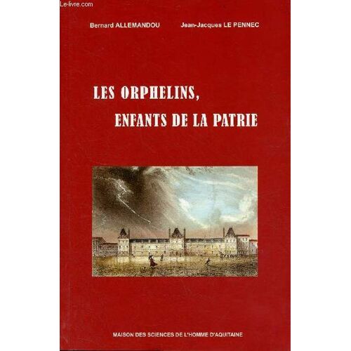 Les Orphelins, Enfants De La Patrie À Bordeaux Sous La Révolution - Tome 3.