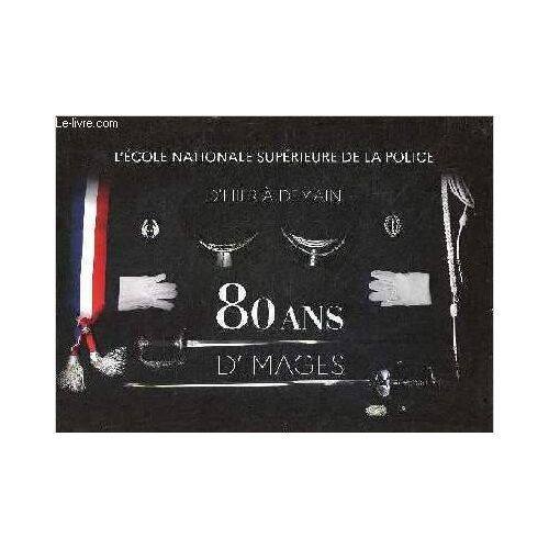 L École Nationale Supérieure De La Police D Hier À Demain 80 Ans D Images.