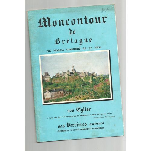 Moncontour De Bretagne Cité Féodale Construite Au Xie Siècle Son Église Ses Verrières Anciennes René Couffon Patrimoine Tourisme Voyage Régionalisme Moyen Âge Histoire Église Saint-Mathurin