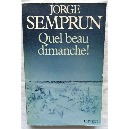Jorge Semprun, Quel Beau Dimanche !, Grasset, 1980