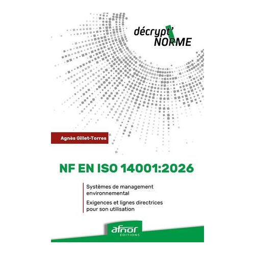 Nf En Iso 14001:2026 - Systèmes De Management Environnemental - Exigences Et Lignes Directrices Pour Son Utilisation