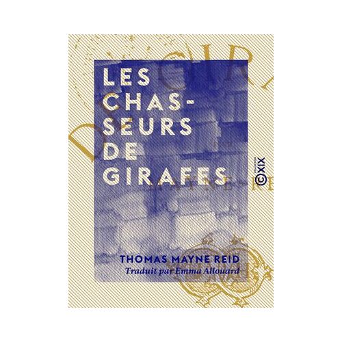 Les Chasseurs De Girafes