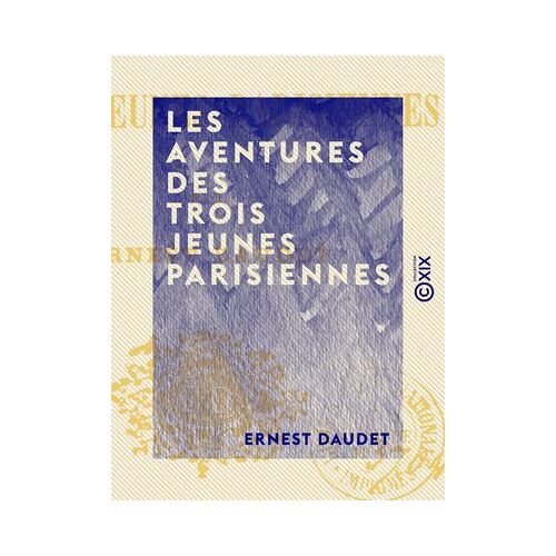 Les Aventures Des Trois Jeunes Parisiennes