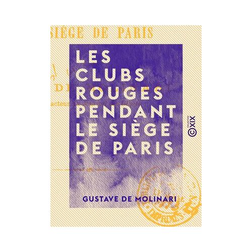 Les Clubs Rouges Pendant Le Siège De Paris
