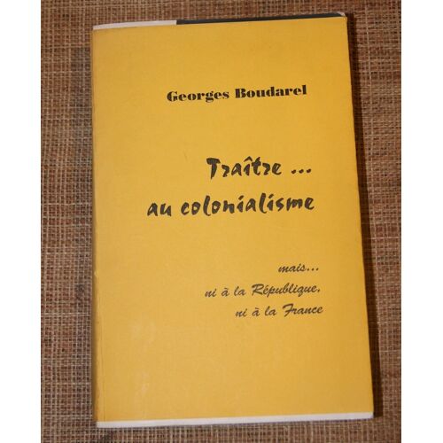 G Boudarel Traître... Au Colonialisme J Bertoin 1991 Vietnam Décolonisation Asie