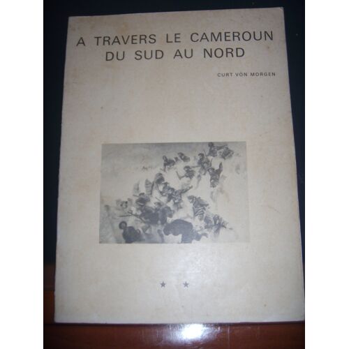 A Travers Le Cameroun Du Sud Au Nord, Tome 2, 1975, Be