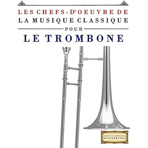 Les Chefs-D'oeuvre De La Musique Classique Pour Le Trombone