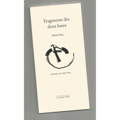 Fragments Des Deux Baies Envoi Autographe Daniel Kay Digimages Gilles Plazy La Sirène Étoilée Poésie Bretagne Côtes D'Armor Roscoff Trébeurden