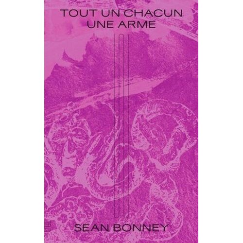 Tout Un Chacun Une Arme - Lettres Contre Le Firmament Et Autres Textes