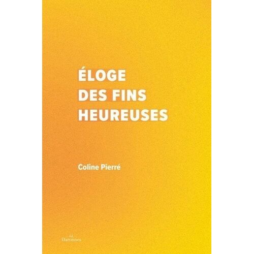 Eloge Des Fins Heureuses