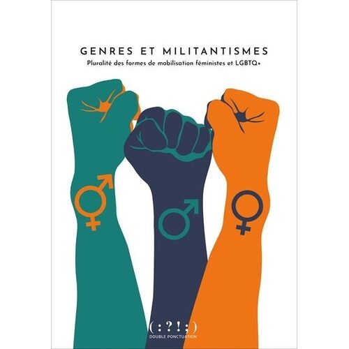 Genres Et Militantismes - Pluralités Des Formes De Mobilisations Féministes Et Lgbtq+