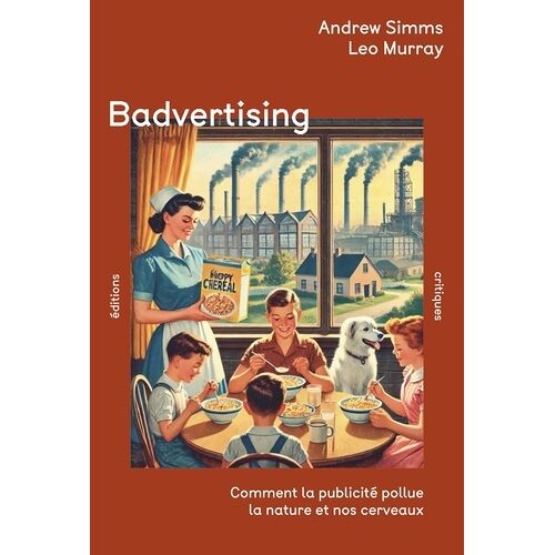 Badvertising - Comment La Publicité Pollue La Nature Et Nos Cerveaux