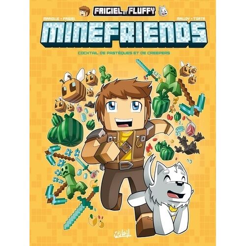 Frigiel Et Fluffy : Minefriends - Tome 1 - Cocktail De Pastèques Et De Creepers