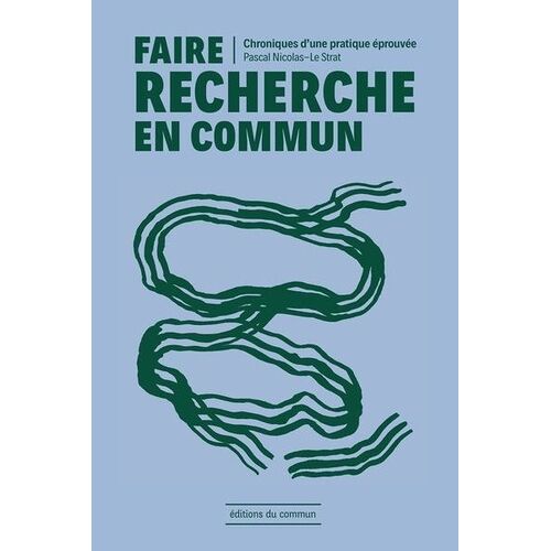 Faire Recherche En Commun - Chroniques D'une Pratique Éprouvée