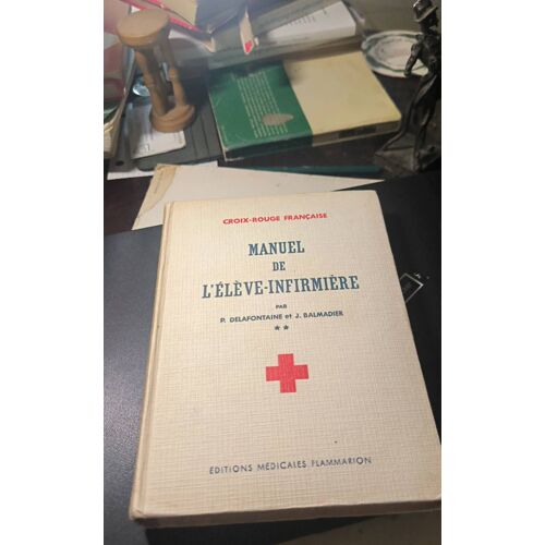 Manuel De L'Élève Infirmiere Par Delafontaine Et J Balmadier Éditions Médicales Flammarion