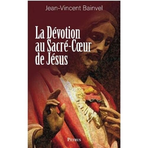 La Dévotion Au Sacré-Coeur De Jésus - Doctrine - Histoire