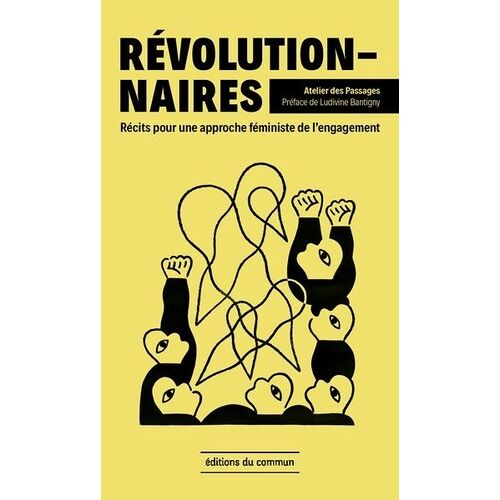 Révolutionnaires - Récits Pour Une Approche Féministe De L'engagement