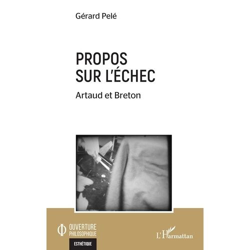 Propos Sur L'échec - Artaud Et Breton