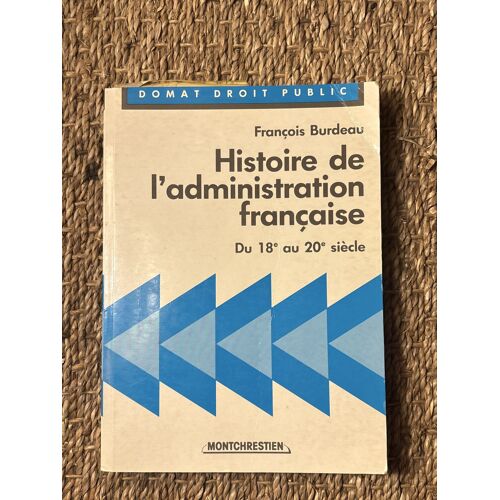 Histoire De L’Administration Française Du 18e Au 20e Siècle