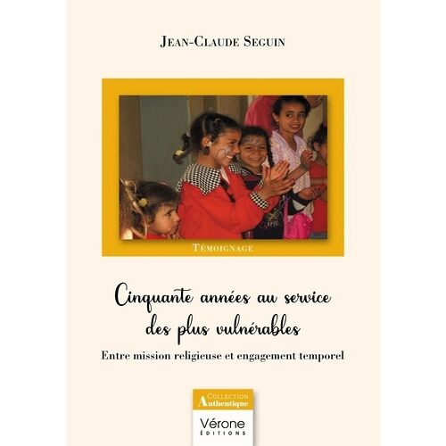 Cinquante Années Au Service Des Plus Vulnérables - Entre Mission Religieuse Et Engagement Temporel