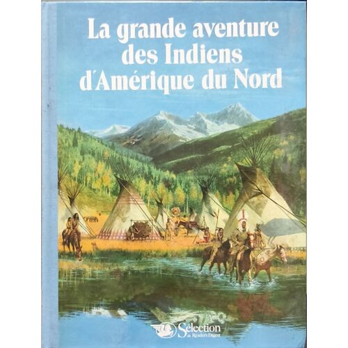 La Grande Aventure Des Indiens D'amérique Du Nord