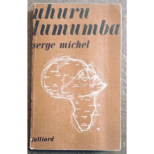 Uhuru Lumumba – Serge Michel – Édition Originale Julliard 1962