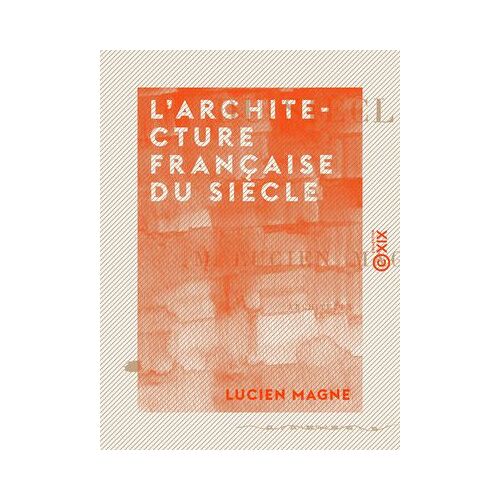 L'architecture Française Du Siècle