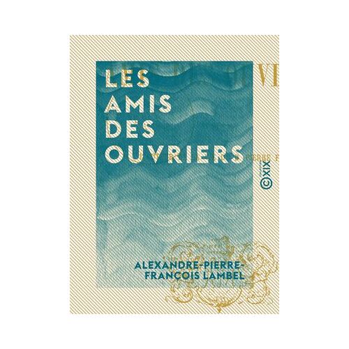 Les Amis Des Ouvriers