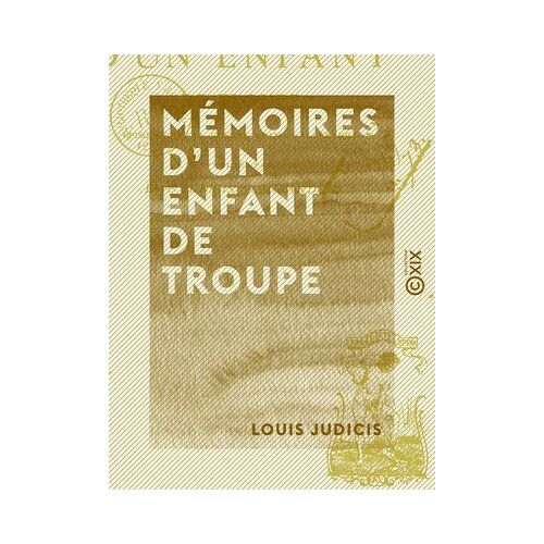 Mémoires D'un Enfant De Troupe - Épisodes De La Guerre Franco-Allemande
