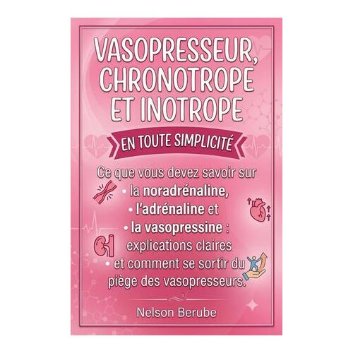 Vasopresseur, Chronotrope Et Inotrope En Toute Simplicité