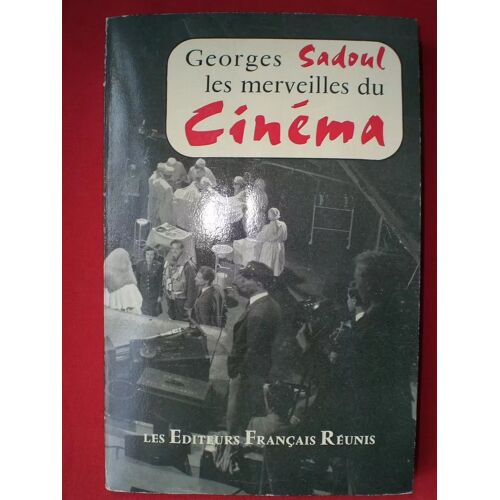 Les Merveilles Du Cinéma Par Georges Sadoul