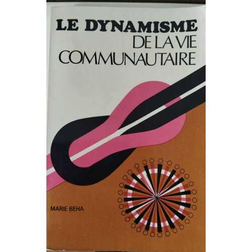 Le Dynamisme De La Vie Communautaire De Marie Beha
