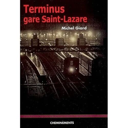 Terminus Gare Saint-Lazare Par Michel Giard