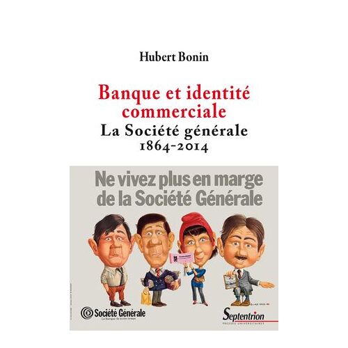Banque Et Identité Commerciale. La Société Générale (1864-2014)
