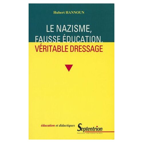 Le Nazisme, Fausse Éducation, Véritable Dressage