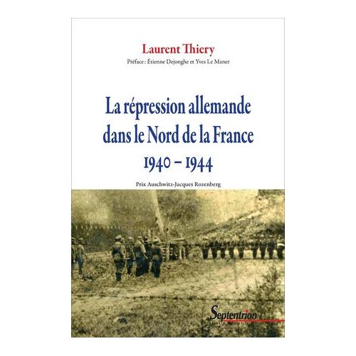 La Répression Allemande Dans Le Nord De La France 1940-1944