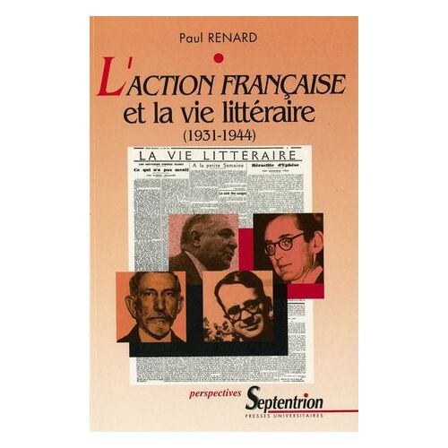 L'action Française Et La Vie Littéraire (1931-1944)