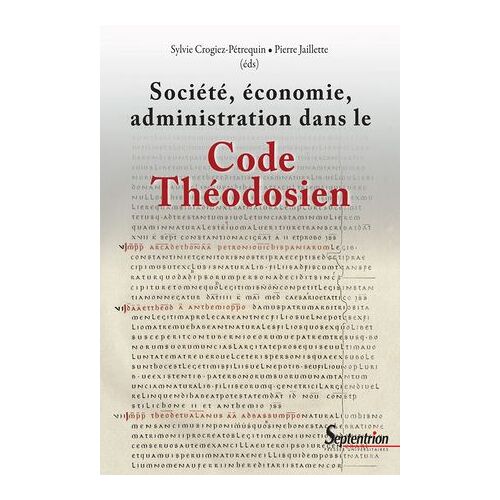 Société, Économie, Administration Dans Le Code Théodosien
